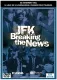 JFK: Breaking the News