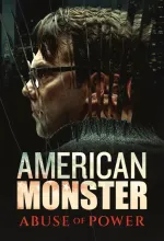 American Monster: Abuse of Power