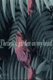 There is a Garden in my Head