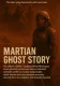 Martian Ghost Story