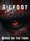 Bigfoot " Blood On The Farm "