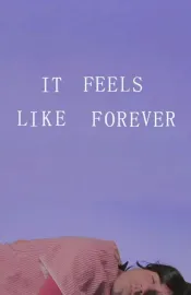 It Feels Like Forever