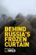 Behind Russia's Frozen Curtain