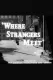 Where Strangers Meet