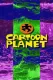 Cartoon Planet