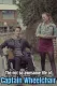 The not so awesome life of Captain Wheelchair