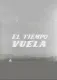 El Tiempo Vuela