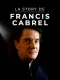 La Story de Francis Cabrel
