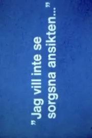 Jag vill inte se sorgsna ansikten