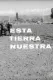 Esta Tierra Nuestra