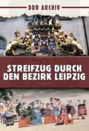 Streifzug durch den Bezirk Leipzig