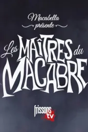 Macabella présente Les maîtres du macabre