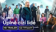 Úplně cizí lidé: trailer na 2. sérii