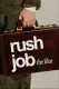 Rush Job