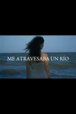Me atravesaba un río