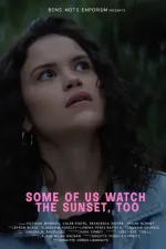 Some Of Us Watch The Sunset, Too