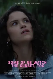 Some Of Us Watch The Sunset, Too