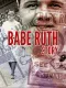 Babe Ruth Story: That Ever Livin' Babe