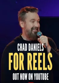 Chad Daniels: For Reels