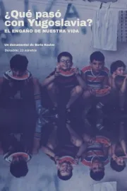¿Qué pasó con Yugoslavia?. El engaño de nuestra vida