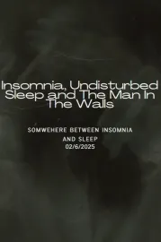Insomnia, Undisturbed Sleep and The Man In The Walls