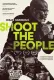 Shoot The People