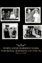 When Anne Married Mark: The Royal Wedding of the 70s