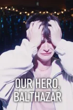 Our Hero, Balthazar