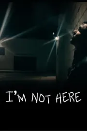 I'm Not Here