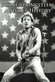 Bruce Springsteen: A Secret History