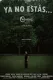 Ya No Estás...