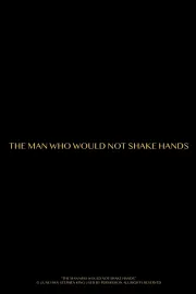 The Man Who Would Not Shake Hands