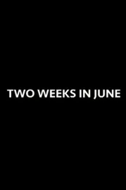 Two Weeks in June