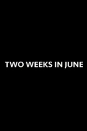 Two Weeks in June