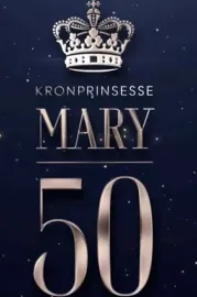 Mary 50 år - vi fejrer Danmarks kronprinsesse