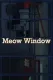 Meow Window