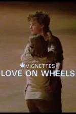 Canada Vignettes: Love on Wheels