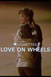 Canada Vignettes: Love on Wheels