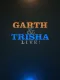 Garth & Trisha Live!