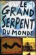 Grand serpent du monde, Le