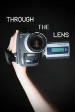 Through The Lens: A Short Film