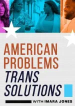 American Problems, Trans Solutions