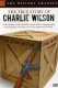 The True Story of Charlie Wilson