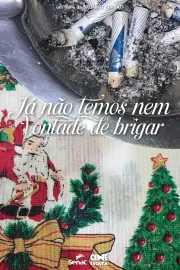 Já não temos nem vontade de brigar