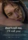 Don't Call me, I'll Call you
