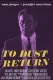 To Dust Return