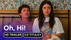 Oh, Hi!: trailer