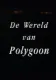 De Wereld van Polygoon