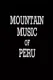 Mountain Music of Peru