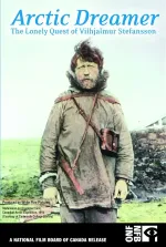 Arctic Dreamer: The Lonely Quest of Vilhjalmur Stefansson